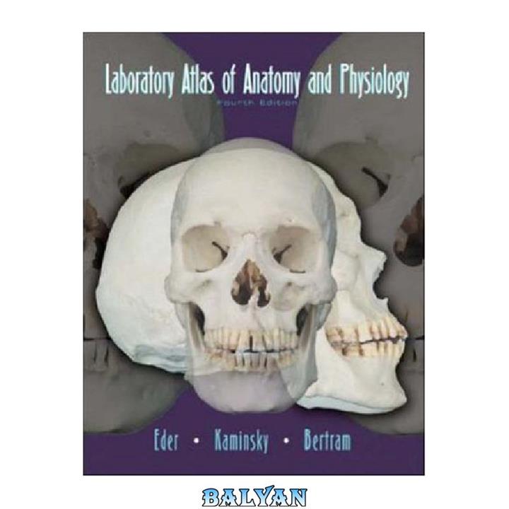 دانلود کتاب Laboratory Atlas of Anatomy and Physiology